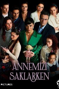 Турецкий сериал Скрывая нашу маму 1 сезон 8 серия Постер Скрывая нашу маму 1 сезон 8 серия