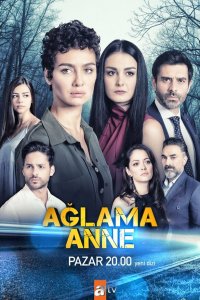 Турецкий сериал Не плачь, мама 1 сезон 4 серия Постер Не плачь, мама 1 сезон 4 серия
