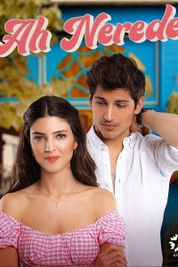 Турецкий сериал Ах, где 1 сезон 4 серия Постер Ах, где 1 сезон 4 серия